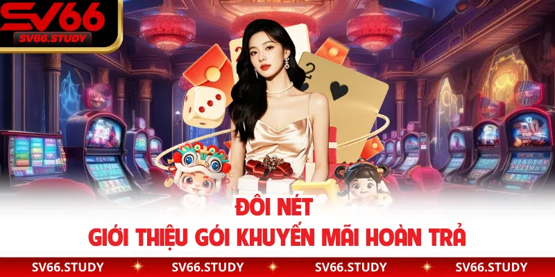 Đôi nét giới thiệu gói khuyến mãi hoàn trả